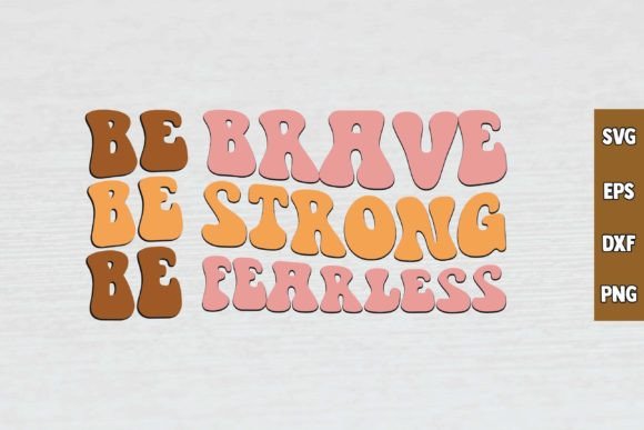 Be Brave Be Strong Be Fearless RETRO SVG Review