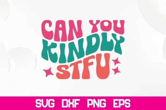 Can You Kindly Stfu Retro SVG Review