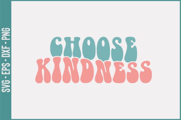 Choose Kindness Retro Svg Design Review