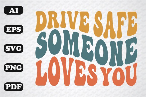 Drive Safe Someone Loves You Retro SVG Review