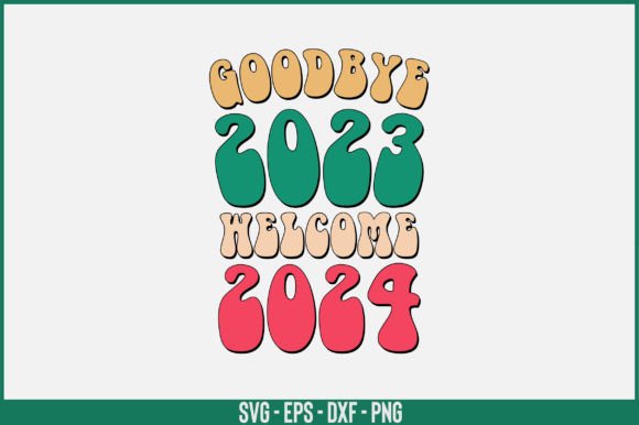 Goodbye 2023 Welcome 2024 Retro Svg Review