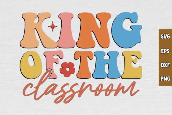 King of the Classroom Retro Svg Design Review