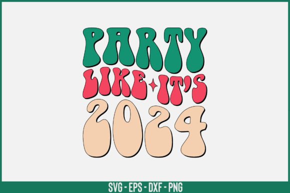 Party Like It’s 2024 Retro Svg Design