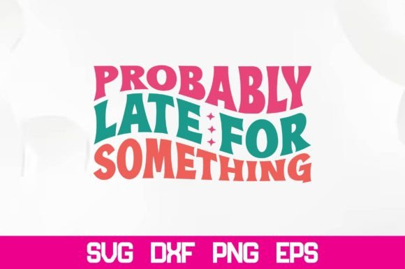 Probably Late for Something Retro SVG Review