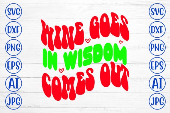 Wine Goes in Wisdom Comes out Retro SVG Review